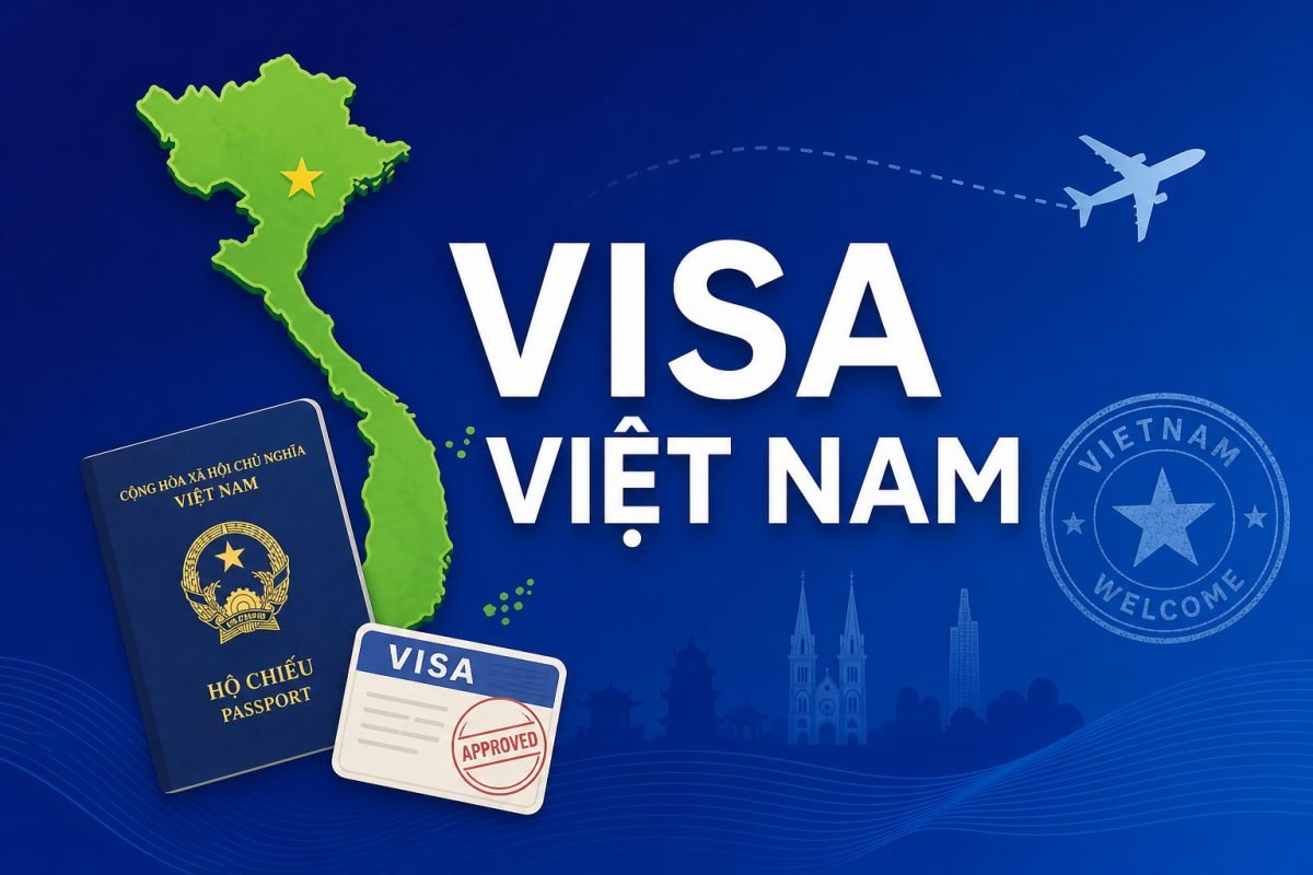 Xin Visa Vào Việt Nam — Hướng Dẫn Chi Tiết 2025–2026