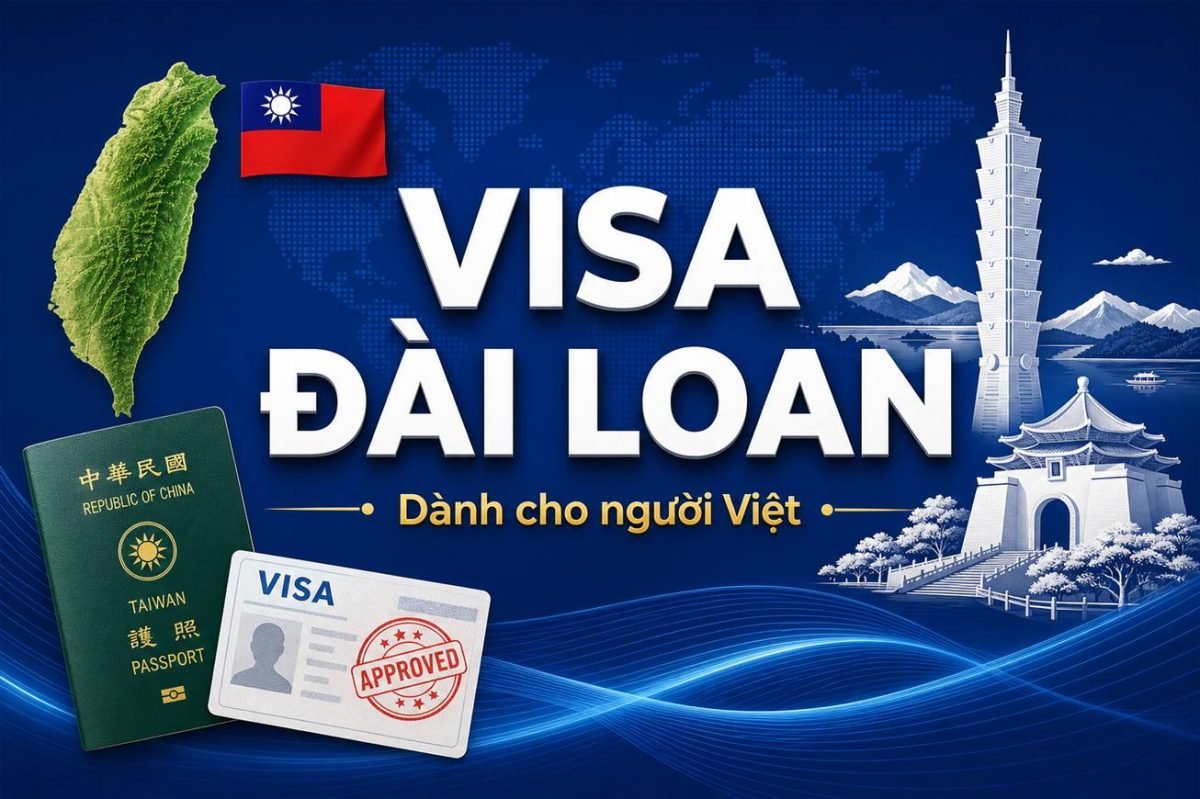 Visa Vào Đài Loan Dành Cho Người Việt Nam — Hướng Dẫn Chi Tiết 2025–2026