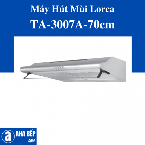 Máy Hút Mùi Lorca TA-3007A-70cm - Hiệu Suất Cao, Khử Mùi Tại Chỗ