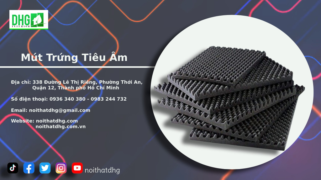 GIẢI PHÁP TIÊU ÂM HIỆU QUẢ VỚI MÚT TRỨNG TẠI NỘI THẤT DHG