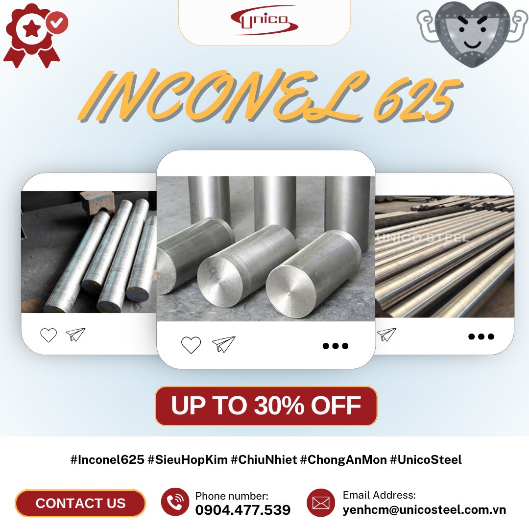 INCONEL 625: SIÊU HỢP KIM ĐỘC TÔN CHO MÔI TRƯỜNG NHIỆT ĐỘ CAO VÀ ĂN MÒN