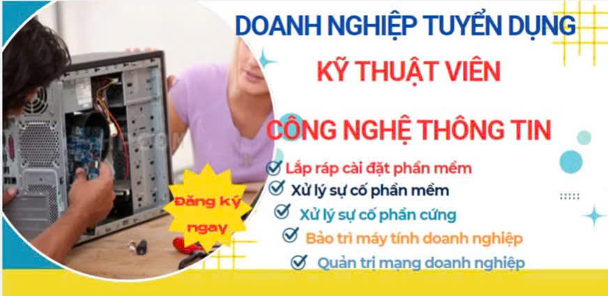 Tuyển gấp Nam nhân viên kỹ thuật máy tính Đi làm ngay