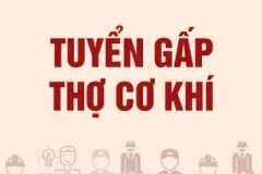 Tuyển thợ cơ khí, thợ thi công & LĐPT làm tại xưởng & công trình