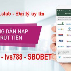 Nạp tiền tài khoản lvs788 nhanh gọn