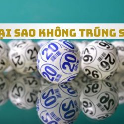 TẠI SAO KHÔNG TRÚNG SỐ