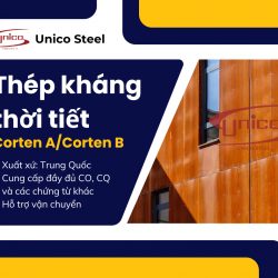Thép kháng thời tiết CortenA/CortenB - Unico Steel