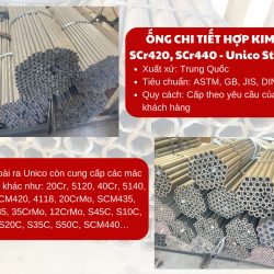 Ống chi tiết hợp kim SCR420, SCR440 - Unico Steel