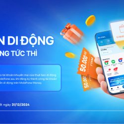 Nhanh Tay Mở Tiền Di Động - Nhận Ngay 50K Từ MobiFone Money