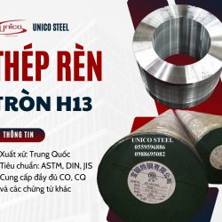 Thép rèn tròn H13 - Unico Steel
