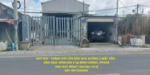 HOT HOT - CHÍNH CHỦ CẦN BÁN NHÀ XƯỞNG 2 MẶT TIỀN - GẦN TRỤC VÀNH ĐAI 3 Tại BÌNH