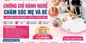 Khóa Học Chăm Sóc Mẹ &amp; Bé