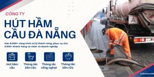 CÔNG TY HÚT HẦM CẦU ĐÀ NẴNG UY TÍN NHANH 24/7