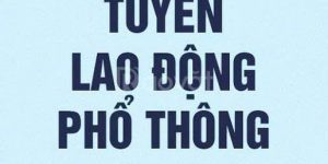 Tuyển công nhân lao động phổ thông làm tại Tân Uyên Bình Dương