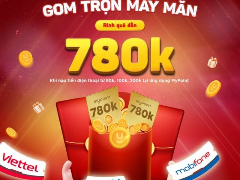 nap-the-cuoi-nam-nhan-goi-qua-may-man-toi-780k-tren-mypoint