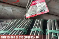 Thép không gỉ 630 (SUS630) - Giải pháp bền và chống ăn mòn tại Hà Nội