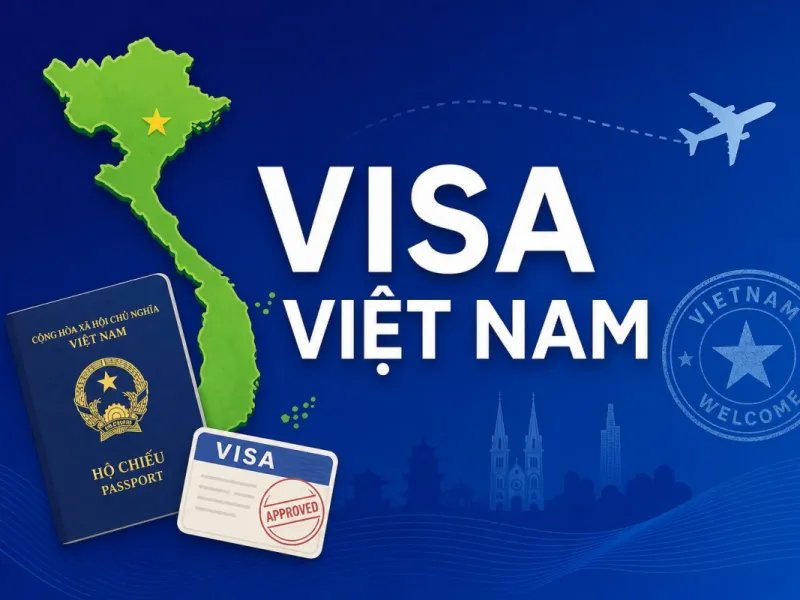 Xin Visa Vào Việt Nam — Hướng Dẫn Chi Tiết 2025–2026